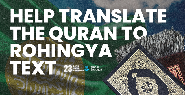 Phase 2 of Rohingya Quran Project: Translate to Rohingya Text